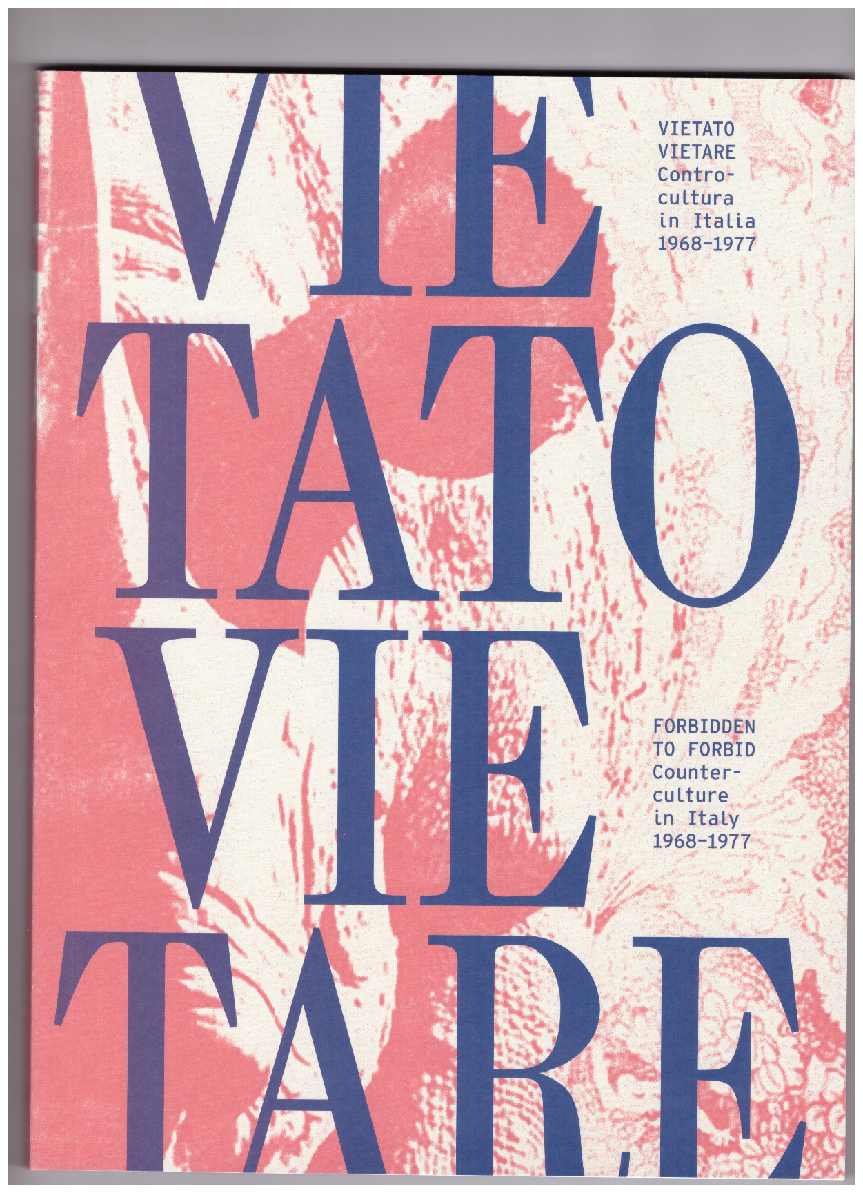 GAZZOTTI, Melania (ed.) - VIETATO VIETARE. Counterculture in Italy 1968-1977 (Forbidden to Forbid)